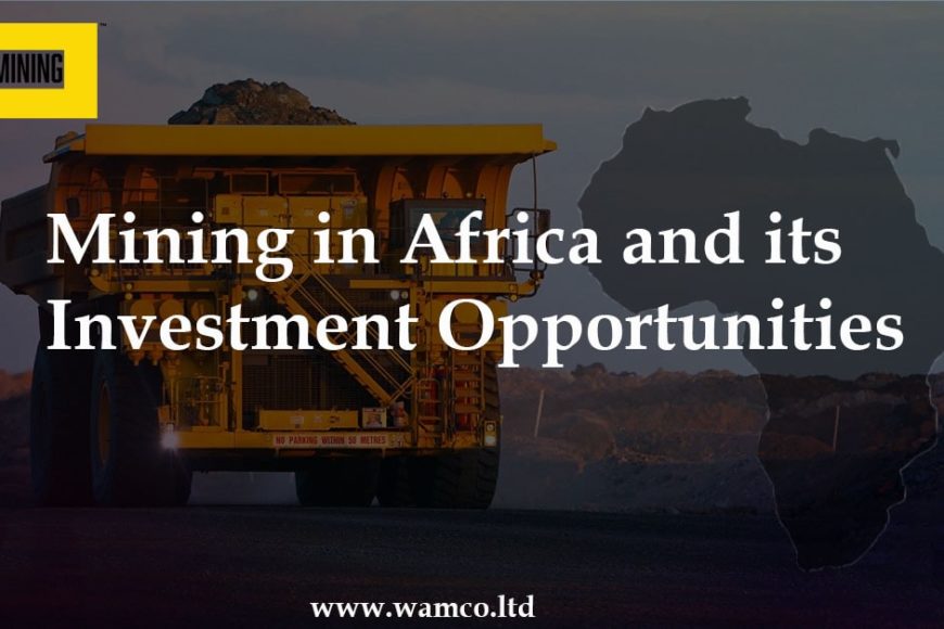 MINING IN AFRICA AND ITS INVESTMENT OPPORTUNITIES